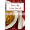 Simply Soft Food: 200 delicious and nutritious recipes for people with chewing difficulty or who simply enjoy soft food - Paperback