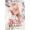Is the Bride Ready? - Paperback