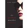 The Perfect Murder (A Jessie Hunt Psychological Suspense Thriller-Book Twenty-One) - Hardcover