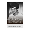 Bruce Lee and Chuck Norris: The Lives and Legacies of the Two Martial Arts Stars - Paperback