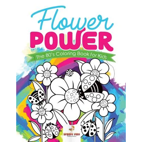 Flower Power: The 80's Coloring Book for Kids - Paperback