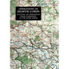 Operations of the Eighth Corps: Account Of Operations From Normandy To The River Rhine - Paperback