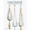 Macrame: Techniques and Projects for the Complete Beginner - Paperback