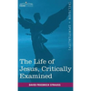 The Life of Jesus, Critically Examined - Hardcover