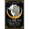 Goblin Birth: The Natarin Chronicles Book 1 - Hardcover