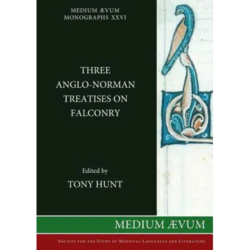 Three Anglo-Norman Treatises on Falconry - Paperback