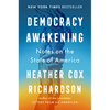 Democracy Awakening: Notes on the State of America - Hardcover