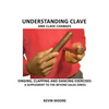Understanding Clave and Clave Changes: Singing, Clapping and Dancing Exercises - A Supplement to the Beyond Salsa Series - Paperback