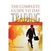 The Complete Guide to Day Trading: A Practical Manual From a Professional Day Trading Coach - Paperback
