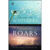Sometimes He Whispers, Sometimes He Roars: Learning to Hear the Voice of God - Paperback