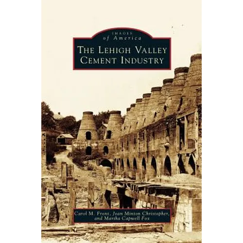Lehigh Valley Cement Industry - Hardcover
