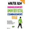 Maravillosamente Imperfecto, Escandalosamente Feliz / Wonderfully Imperfect, Outrageously Happy - Paperback