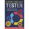 Cómo ser un Tester: Introducción a las Pruebas de Software - Paperback