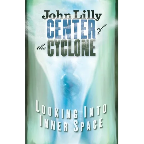 Center of the Cyclone: Looking Into Inner Space - Paperback