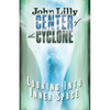 Center of the Cyclone: Looking Into Inner Space - Paperback