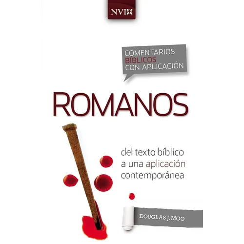 Comentario Bíblico Con Aplicación NVI Romanos: del Texto Bíblico a Una Aplicación Contemporánea - Paperback