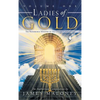 Ladies of Gold, Volume 1: The Remarkable Ministry of the Golden Candlestick - Hardcover
