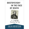 Dostoyevsky in the Face of Death: Or Language Haunted by Sex - Hardcover