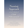 Nursing Approach to the Evaluation of Child Maltreatment - Paperback