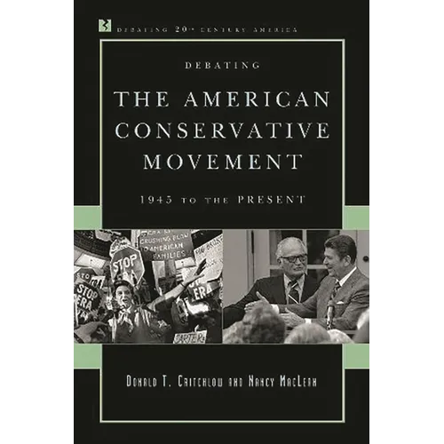 Debating the American Conservative Movement: 1945 to the Present - Paperback