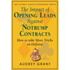 The Impact of Opening Leads Against Notrump Contracts: How to Take More Tricks on Defense - Paperback