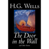 The Door in the Wall and Other Stories by H. G. Wells, Science Fiction, Literary - Paperback