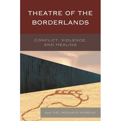 Theatre of the Borderlands: Conflict, Violence, and Healing - Paperback
