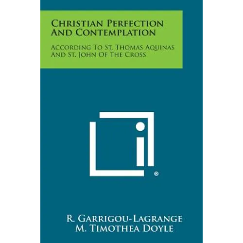 Christian Perfection and Contemplation: According to St. Thomas Aquinas and St. John of the Cross - Paperback