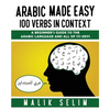 Arabic made easy: 100 Verbs in context: A beginner's guide to the Arabic Language and all of its keys - Paperback