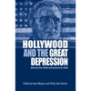 Hollywood and the Great Depression: American Film, Politics and Society in the 1930s - Paperback