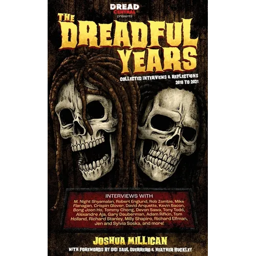The Dreadful Years: Collected Interviews & Reflections - 2018 to 2021 - Paperback