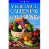 Vegetable Gardening for California - Paperback