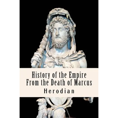 History of the Empire From the Death of Marcus - Paperback