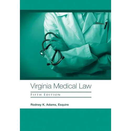 Virginia Medical Law: Fifth Edition - Hardcover