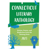 Connecticut Literary Anthology 2023: Celebrating Authors from the Nutmeg State - Paperback