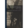At Gettysburg: or What a Girl Saw and Heard of the Battle; a True Narrative - Hardcover