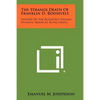 The Strange Death Of Franklin D. Roosevelt: History Of The Roosevelt-Delano Dynasty, America's Royal Family - Paperback
