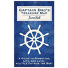 Captain Dad's Treasure Map: A Guide to Parenting, Life, and Love, a Little Outside the Box! - Paperback