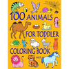 100 Animals for Toddler Coloring Book: Easy and Fun Educational Coloring Pages of Animals for Little Kids Age 2-4, 4-8, Boys, Girls, Preschool and Kin - Paperback