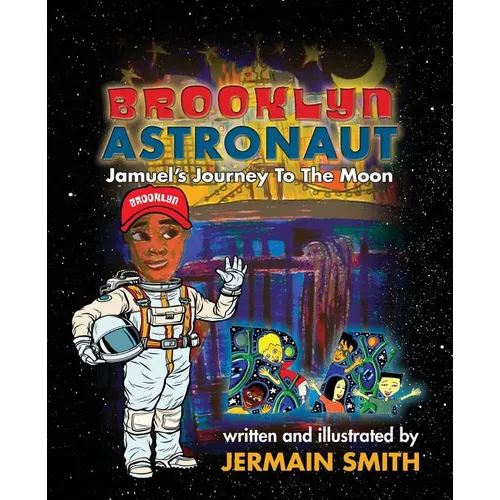 Brooklyn Astronaut: Jamuel's Journey To The Moon - Paperback