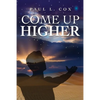 Come Up Higher - Paperback
