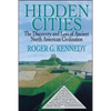 Hidden Cities: The Discovery and Loss of Ancient North American Cities - Paperback