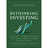 Rethinking Investing: A Very Short Guide to Very Long-Term Investing - Hardcover