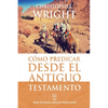 Cómo Predicar Desde El Antiguo Testamento - Paperback