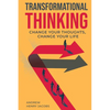 Transformational Thinking: Change Your Thoughts, Change Your Life - Paperback