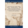 Hymns on the Lord's-supper. By John Wesley, ... and Charles Wesley, ... With a Preface, Concerning the Christian Sacrament and Sacrifice, Extracted Fr - Hardcover