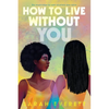 How to Live Without You - Hardcover