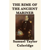 The Rime of the Ancient Mariner: A Masterpiece of English Romantic Poetry - Hardcover