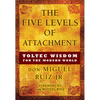 The Five Levels of Attachment: Toltec Wisdom for the Modern World - Paperback