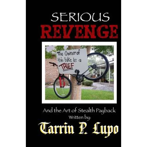 Serious Revenge: And the Art of Stealth Payback - Paperback